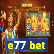 e77 bet